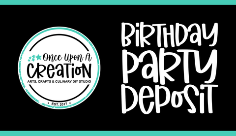 Birthday Party Deposit
