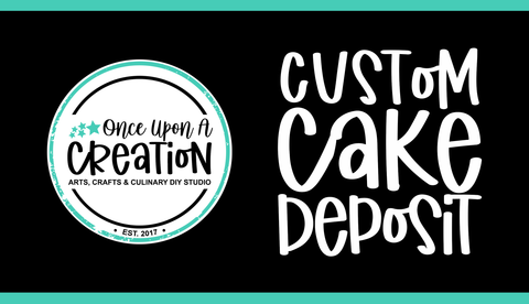 Custom Cake Deposit